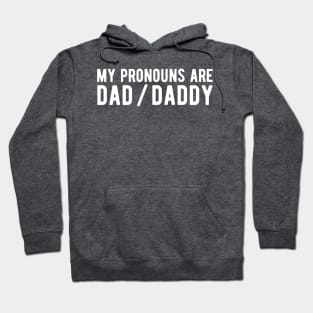 My Pronouns Are Dad / Daddy Hoodie